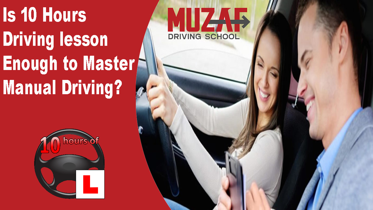 Is 10 Hours driving lesson Enough to Master Manual Driving?