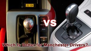 Manual vs Automatic: Which Is Better for Manchester Drivers?